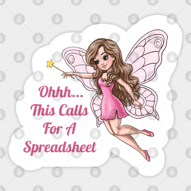 Ohhh This Calls For A Spreadsheet Fairy Sticker by AGirlWithGoals